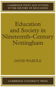 Education and Society in Nineteenth-Century Nottingham 