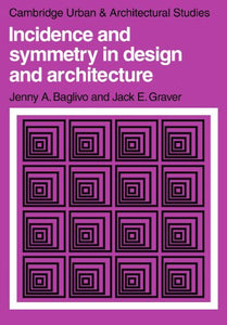 Incidence and Symmetry in Design and Architecture 