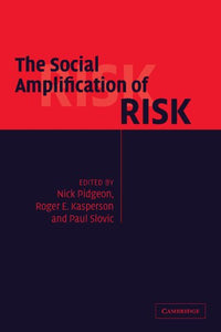 The Social Amplification of Risk 
