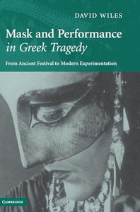 Mask and Performance in Greek Tragedy 