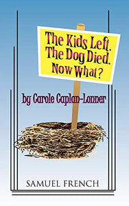 The Kids Left. the Dog Died. Now What? 