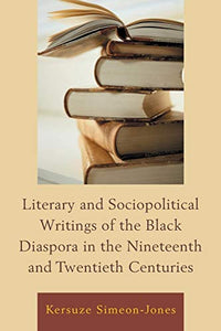 Literary and Sociopolitical Writings of the Black Diaspora in the Nineteenth and Twentieth Centuries 