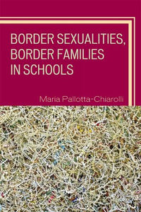 Border Sexualities, Border Families in Schools 