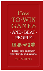 How to win games and beat people 