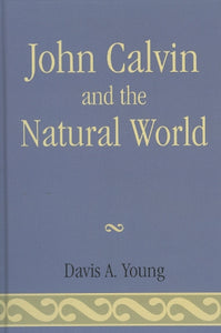 John Calvin and the Natural World 