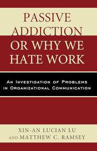 Passive Addiction or Why We Hate Work 