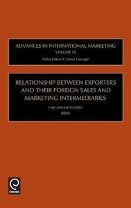 Relationship Between Exporters and Their Foreign Sales and Marketing Intermediaries 