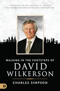Walking in the Footsteps of David Wilkerson 