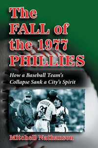 The Fall of the 1977 Phillies 