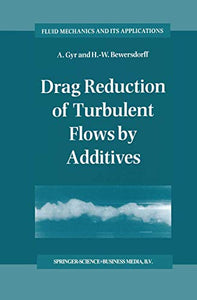 Drag Reduction of Turbulent Flows by Additives 
