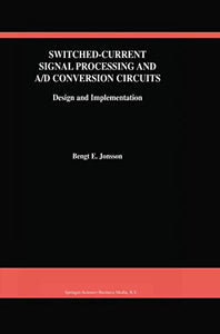 Switched-Current Signal Processing and A/D Conversion Circuits 