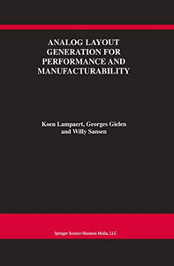 Analog Layout Generation for Performance and Manufacturability 