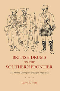 British Drums on the Southern Frontier 