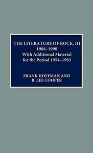 The Literature of Rock III: 1984-1990 