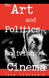 The Art and Politics of Bolivian Cinema 