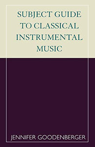 Subject Guide to Classical Instrumental Music 