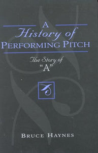 A History of Performing Pitch 