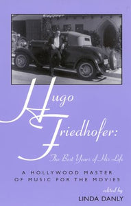 Hugo Friedhofer: The Best Years of His Life 