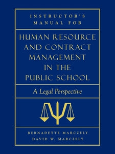 Instructor's Manual for Human Resource & Contract Management in the Public School 