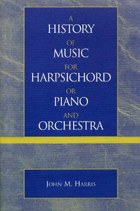 A History of Music for Harpsichord or Piano and Orchestra 