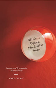 The Cultural Capital of Asian American Studies 