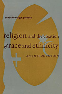 Religion and the Creation of Race and Ethnicity 