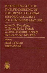 Proceedings of the Twelfth Meeting of the French Colonial Historical Society 