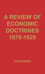 A Review of Economic Doctrines, 1870-1929 