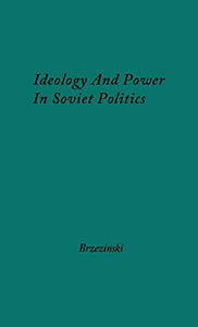 Ideology and Power in Soviet Politics 