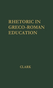 Rhetoric in Greco-Roman Education 