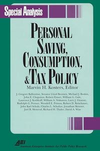 Personal Saving, Consumption and Tax Policy 