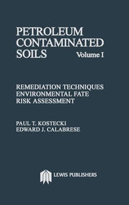 Petroleum Contaminated Soils, Volume I 