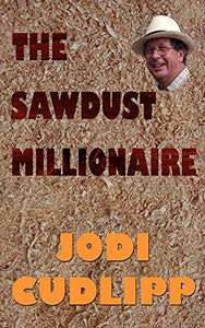 The Sawdust Millionaire 