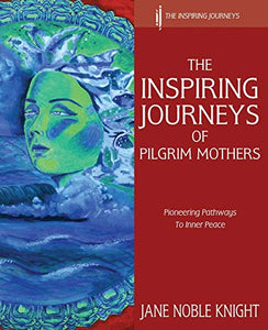 The Inspiring Journeys of Pilgrim Mothers 