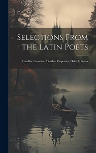 Selections From the Latin Poets 