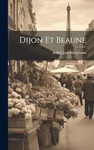 Dijon Et Beaune 