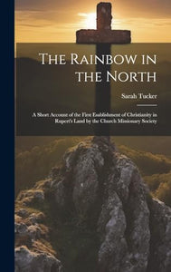 The Rainbow in the North 