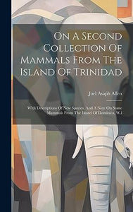 On A Second Collection Of Mammals From The Island Of Trinidad 