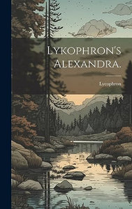 Lykophron's Alexandra. 