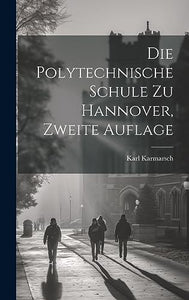 Die Polytechnische Schule zu Hannover, zweite Auflage 