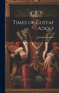 Times of Gustaf Adolf 