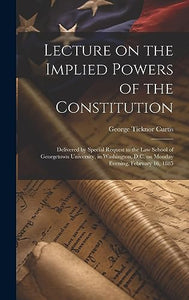Lecture on the Implied Powers of the Constitution 