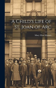 A Child's Life of St. Joan of Arc 