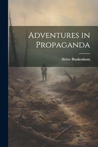 Adventures in Propaganda 