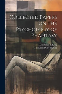 Collected Papers on the Psychology of Phantasy 