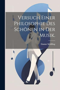Versuch einer Philosophie des Schoenen in der Musik. 