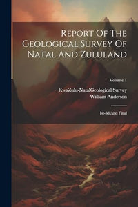 Report Of The Geological Survey Of Natal And Zululand 