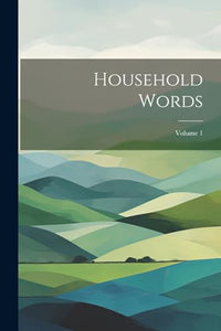 Household Words; Volume 1 