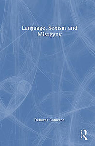 Language, Sexism and Misogyny 