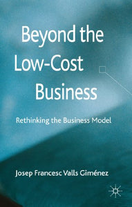 Beyond the Low Cost Business 
